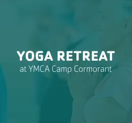 Text on image is "Yoga Retreat at YMCA Camp Cormorant"